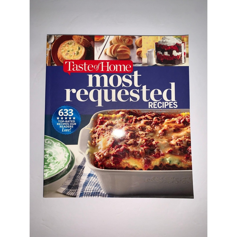 Taste of Home Most Requested Recipes‎ Cookbook 633 Top Rated Recipes